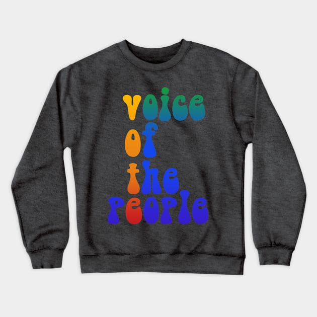 Voice Of The People - VOTE Crewneck Sweatshirt by Slightly Unhinged